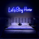 let's stay home neon sign