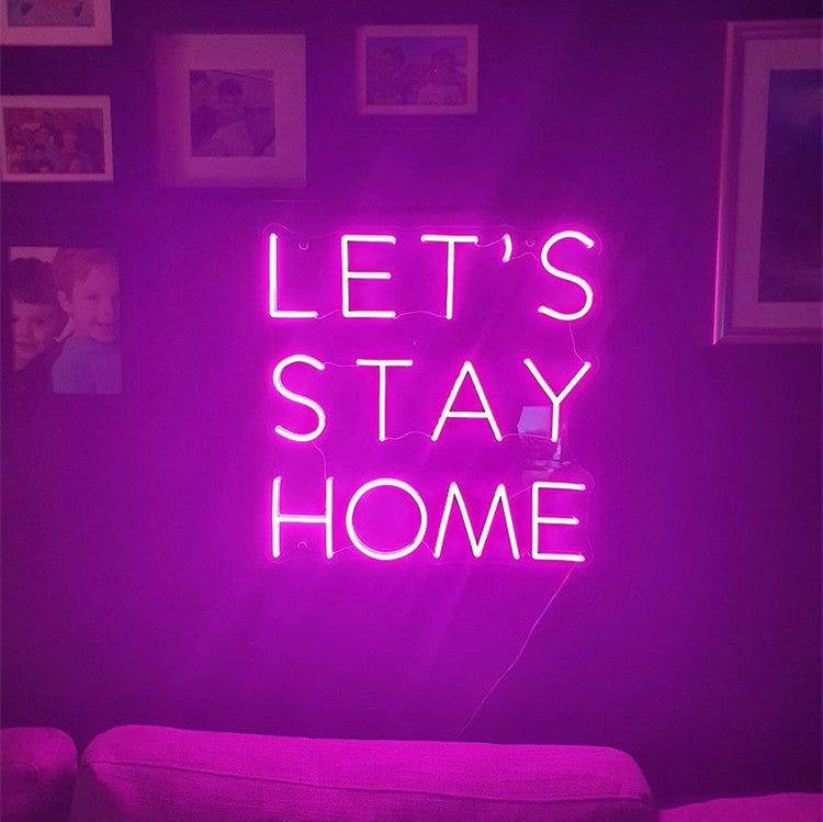 Let's Stay Home 2 Neon Sign