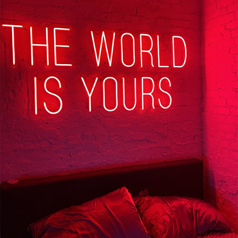 The World Is Yours Neon Sign