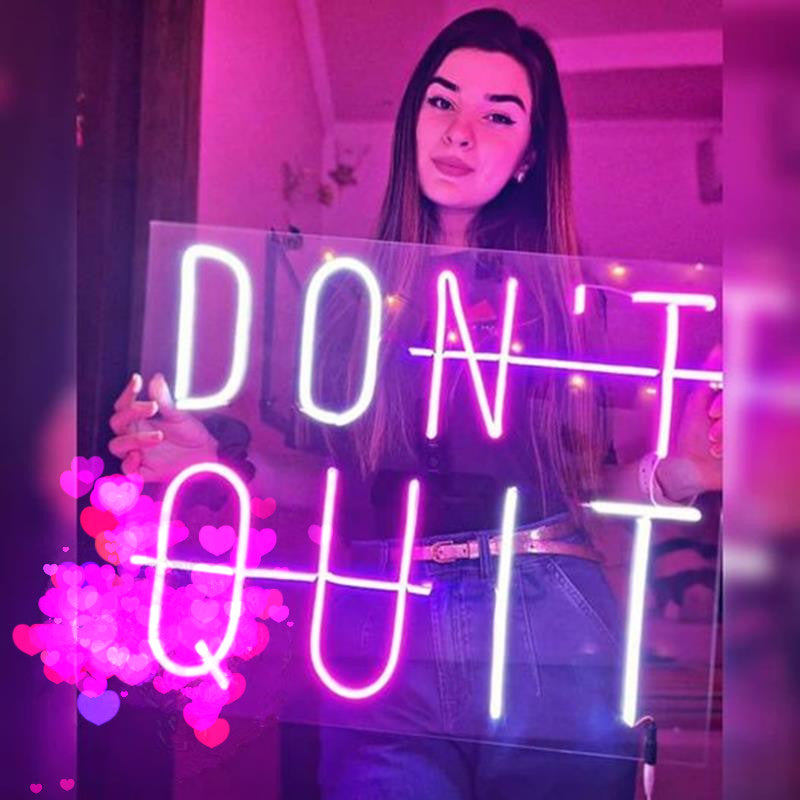 Don't Quit Neon Sign