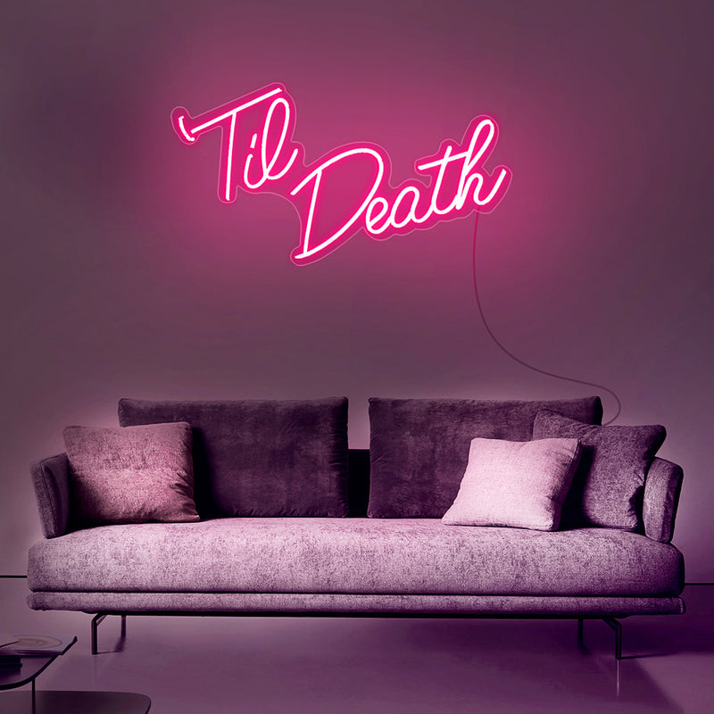 Til Death Neon Sign