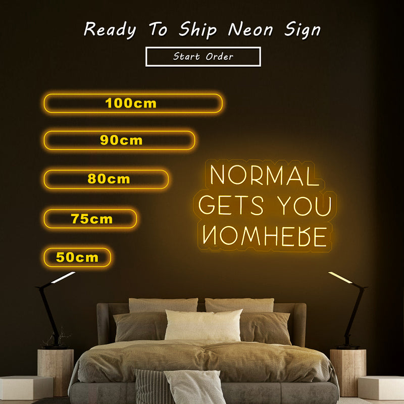 Normal Gets You Nowhere Neon Sign