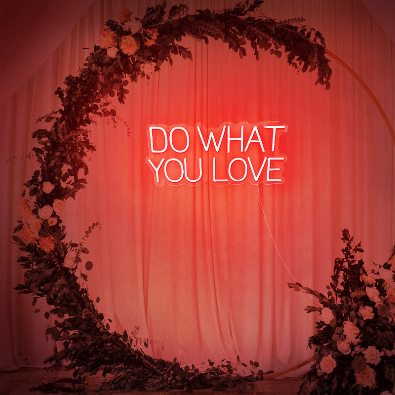 Do What You Love Neon Sign