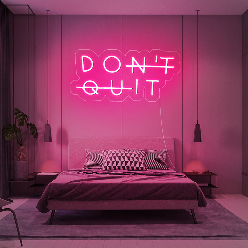 Don't Quit Neon Sign