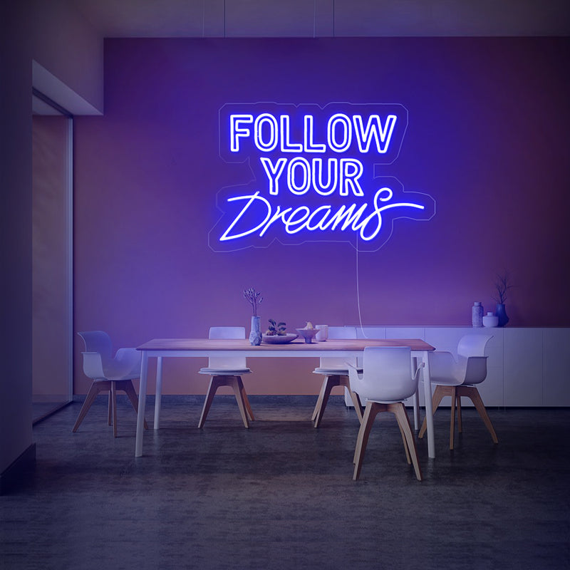 Follow Your Dream Neon Sign