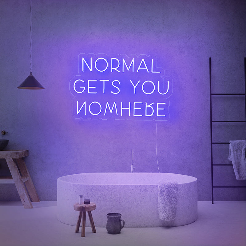 Normal Gets You Nowhere Neon Sign