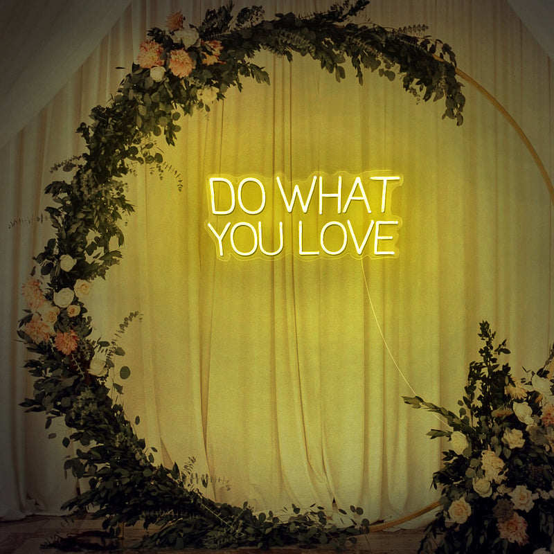 Do What You Love Neon Sign