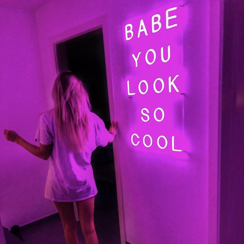 Babe You Look So Cool Neon Sign