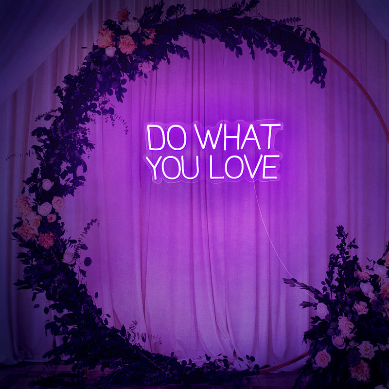 Do What You Love Neon Sign