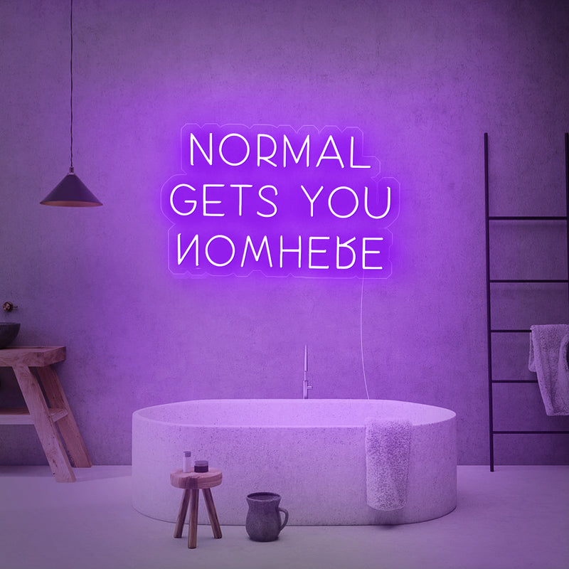 Normal Gets You Nowhere Neon Sign