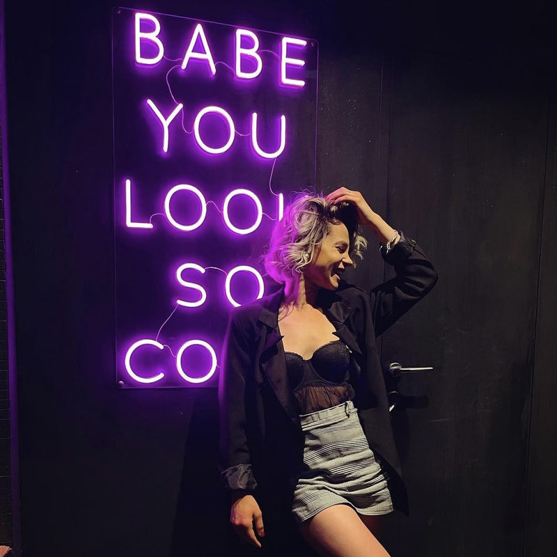 Babe You Look So Cool Neon Sign