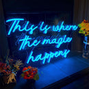 This Is Where The Magic Happens Neon Sign